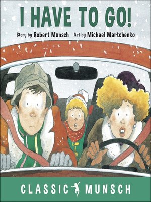 cover image of I Have to Go! (Classic Munsch Audio)